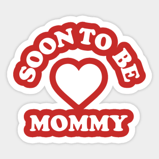 Soon To Be Mommy #1 Sticker